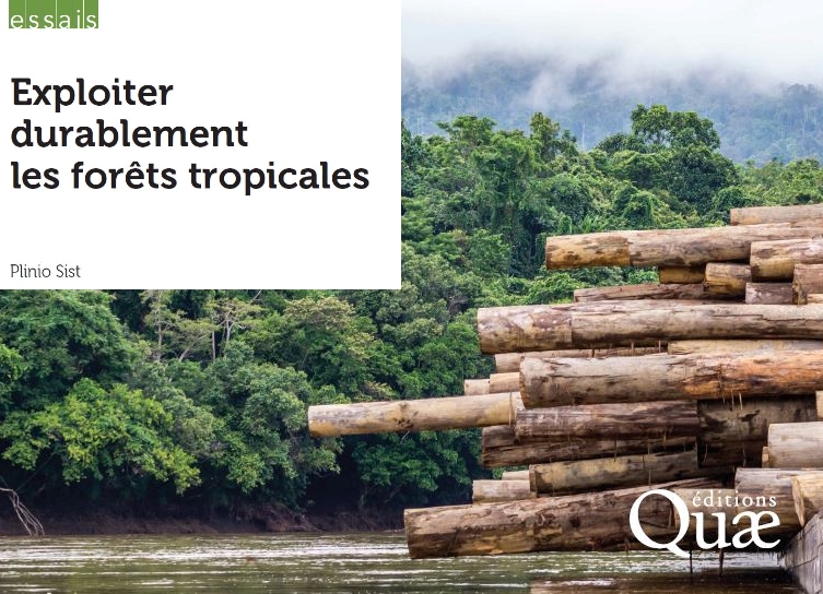 ʺExploiter durablement les forêts tropicalesʺ : un ouvrage à lire.